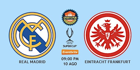 Real Madrid vs Eintracht Frankfurt | UEFA Supercup 2022 - Sports Pub Madrid