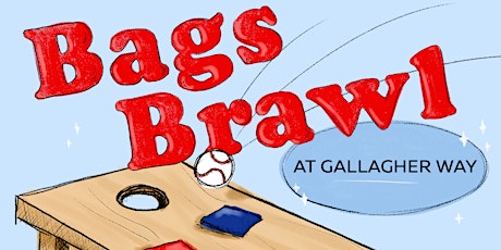 First Annual Bags Brawl at Gallagher Way - $2500 in Payouts Guaranteed!