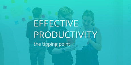 Effective Productivity: Get the Right Sh*t Done primary image