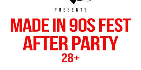 Made In 90s Fest AfterParty 28+ primary image
