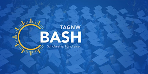 TAGNW Bash 2022 Student Scholarship Fundraiser