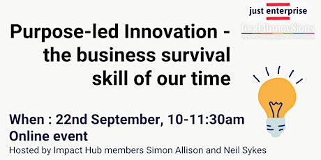 Purpose-led Innovation - the business survival skill of our time