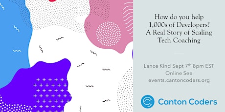 Lance Kind's Story:Helping Developers Be Better @ Scale (1,000s of People)