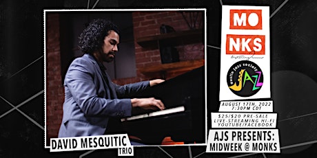 David Mesquitic Trio - AJS Presents: Midweek @ Monks