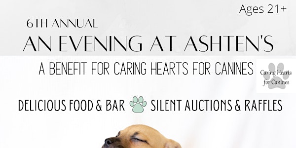 6th Annual Evening at Ashten's Benefit Event for Caring Hearts for Canines