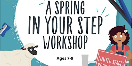 A Spring in Your Step Workshop - Ages 7-9