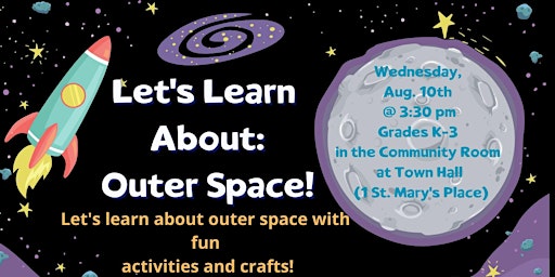 Let's Learn About: Space! (Kids Entering Gr. K-3) @ Town Hall Community Rm