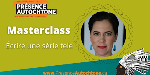 Masterclass avec Sonia Bonspille Boileau : Écrire une série-télé