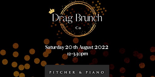 Drag Brunch Co - Pitcher & Piano Swansea (Table of 3)