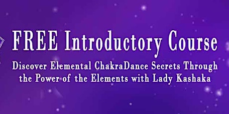 FREE Introductory Course - The Secrets of Chakra Dancing