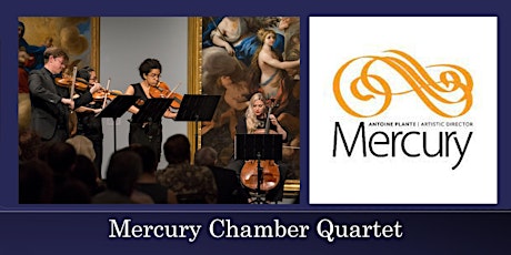 Mercury Chamber Quartet: Sunday Afternoon Classical Series