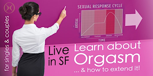 Learn about 0rgasm and how to extend it! In person in SF!