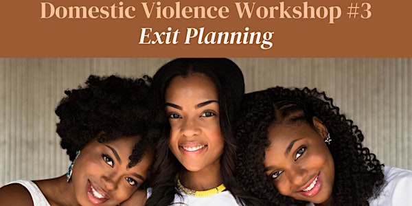 Domestic Violence Workshop #3: Exit Planning