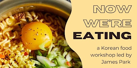 Now We're Eating: A Korean Food Workshop