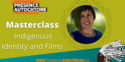 Masterclass with Courtney Montour : Indigenous identity and films