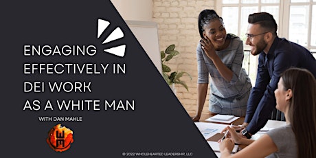 Engaging Effectively in DEI as a White Male Leader