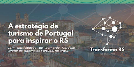 A estratégia de turismo de Portugal para inspirar o RS