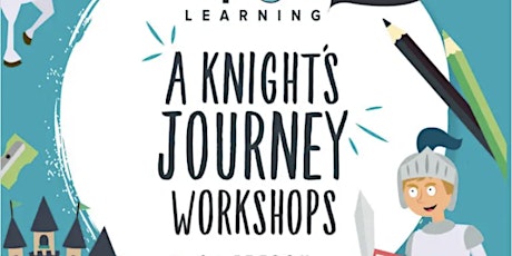 A Knight's Journey Workshop - Ages 5-7