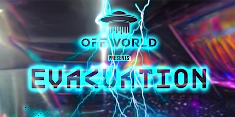 Off World Presents: Evacuation at Switch