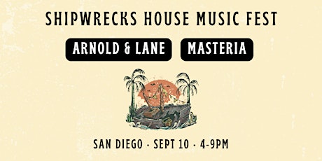 Shipwrecks House Music Fest Ft. Arnold & Lane, Masteria