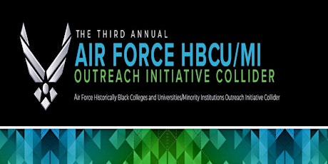 3rd Annual Air Force HBCU/MI Outreach Initiative Collider