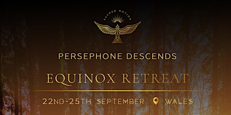 Autumn Equinox Retreat : Persephone Descends.