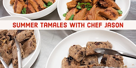 Summer Tamales with Chef Jason
