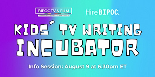 BIPOC TV & FILM Kids TV Writing Intensive - Information Session.