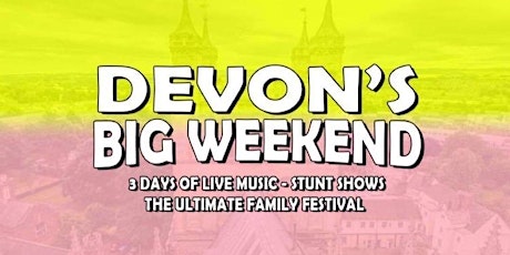 Devon's Big Weekend - Weekend Ticket (Sat & Sun)