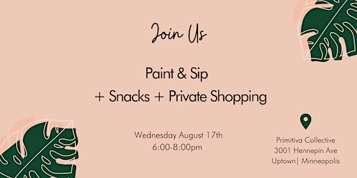 Paint & Sip + Snacks + Private Shopping