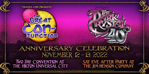 The Great Con-Junction: Dark Crystal 40th Anniversary Celebration