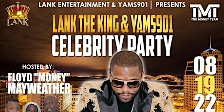 FLOYD MAYWEATHER JR Host LANK THE KING and Yams901 Celebrity Party !!!