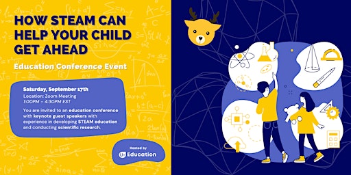 How STEAM Can Help Your Child Get Ahead Education Conference