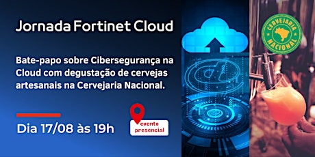 Imagem principal do evento Jornada Fortinet Cloud - Bate Papo Soluções Fortinet Cloud Beer Experience