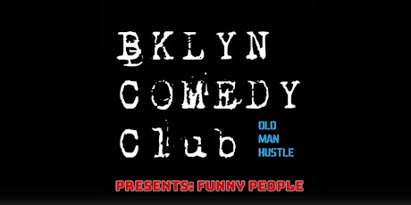 BKLYN Comedy Club Presents: FUNNY PEOPLE