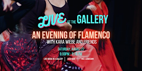 Live at The Gallery: An Evening of Flamenco with Kara Wiebe and Friends