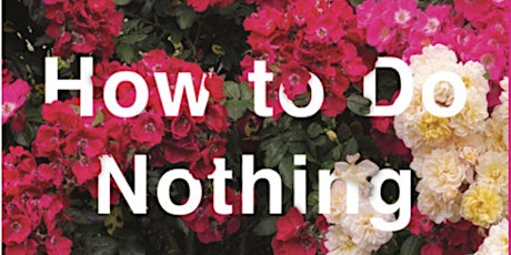 Culture and Technology Book Club: How to Do Nothing