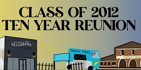 Class of 2012 Ten Year Reunion