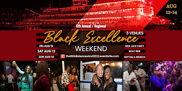 6th Annual  BLACK EXCELLENCE Wknd w/ftd Boat Ride (2022)