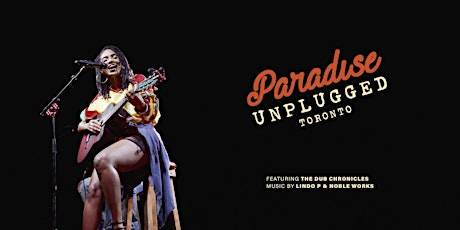Naomi Cowan presents Paradise Unplugged: Toronto
