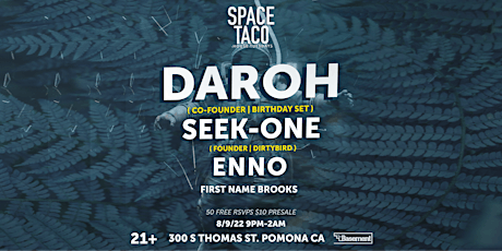 SPACE TACO House Tuesdays !! w Daroh (Co-Founders Birthday) Seek-One, ENNO+