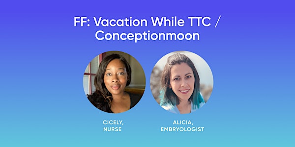 FF: Vacation While TTC / Conceptionmoon
