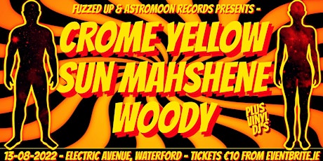 CROME YELLOW w/ SUN MASHENE + WOODY + DJs
