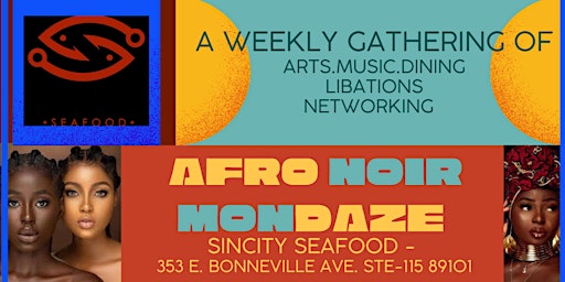 AFRO NOIR MONDAZE @ SINCITY SEAFOOD ! AFTER WORK+BIRTHDAY PARTY SPECIALS!