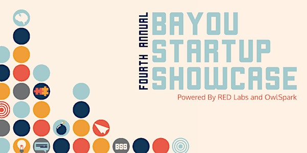 Fourth Annual Bayou Startup Showcase