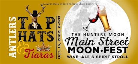 Main Street MoonFest "Antlers, Top Hats & Tiaras" Wine, Ale & Spirit Stroll