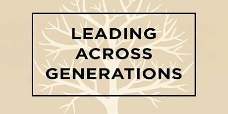 Leading Across Generations (Virtual Class)