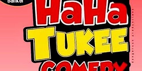 Ha Ha Tukee Comedy Show