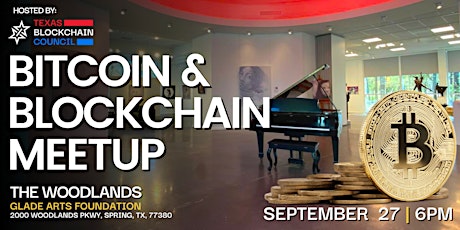 09/27/2022| NORTH HOUSTON/THE WOODLANDS | Bitcoin & Blockchain Meetup