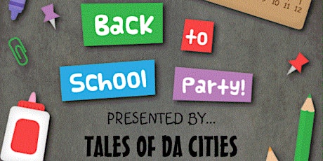 Tales Of Da Cities Back To School Party